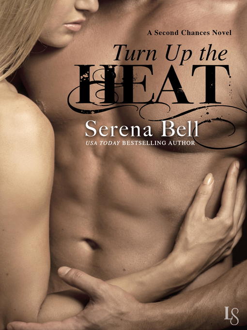 Title details for Turn Up the Heat by Serena Bell - Available